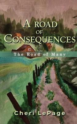 A Road Of Consequences: The Road Of Many