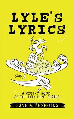 Lyle's Lyrics: A Poetry Book of the Lyle Kent Series