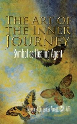 The Art of the Inner Journey: Symbol as Healing Agent