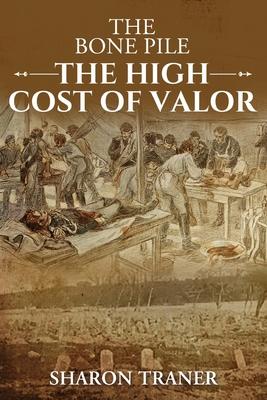 The Bone Pile: The High Cost of Valor