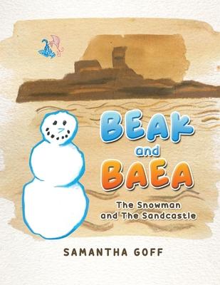 Beak and Baea: The Snowman and The Sandcastle