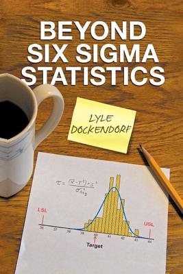 Beyond Six Sigma Statistics