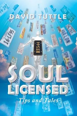 Soul Licensed: Tips and Tales