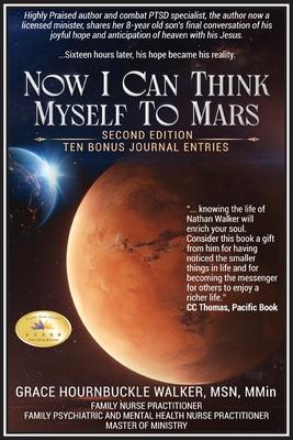 Now I Can Think Myself to Mars: Second Edition Ten Bonus Journal Enteries