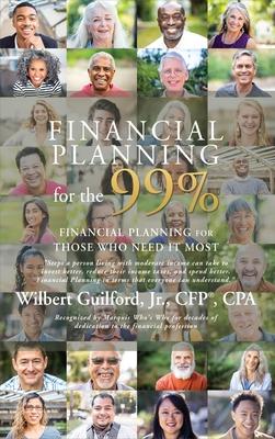 Financial Planning for the 99%: Financial Planning for Those Who Need it Most