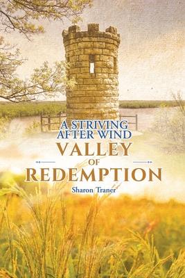 A Striving After Wind: Valley of Redemption