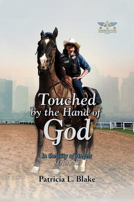 Touched by the Hand of God: In the City of Angels SEND ME!