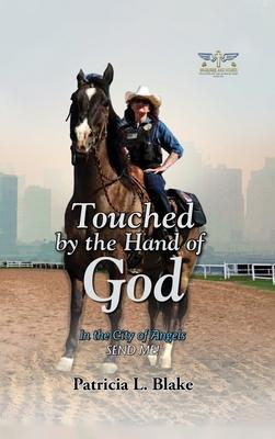 Touched by the Hand of God: In the City of Angels SEND ME!