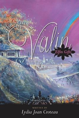 The Elves of Valin: Elfin Gifts Book 1