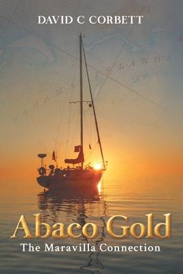 Abaco Gold: The Maravilla Connection