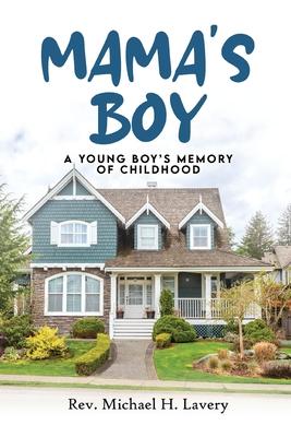 Mama's Boy: Young Boy's Memory Of Childhood