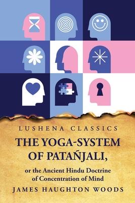 The Yoga-System of Patajali