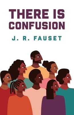 There Is Confusion: Jessie Redmon Fauset