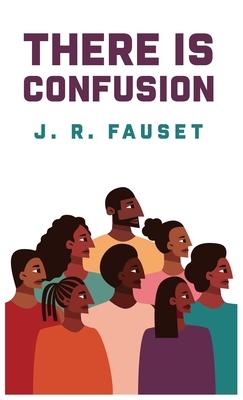 There Is Confusion: Jessie Redmon Fauset