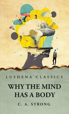 Why the Mind Has a Body