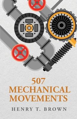 507 Mechanical Movements