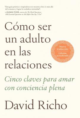 Cmo Ser Un Adulto En Las Relaciones / How to Be an Adult in Relationships