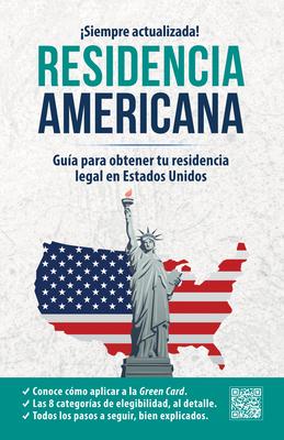 Residencia Americana: Gua Para Obtener Tu Residencia Legal En Estados Unidos / How to Get Your Green Card