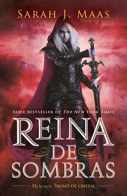 Reina de Sombras / Queen of Shadows