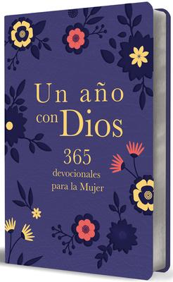 Un Ao Con Dios: 365 Devocionales Para La Mujer / A Year with God. Purple Leathe Rsoft: 365 Devotions for Women