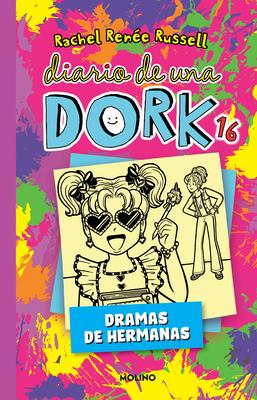 Diario de Una Dork 16. Dramas de Hermanas / Dork Diaries: Tales from a Not-So-Bratty Little Sister Subscription