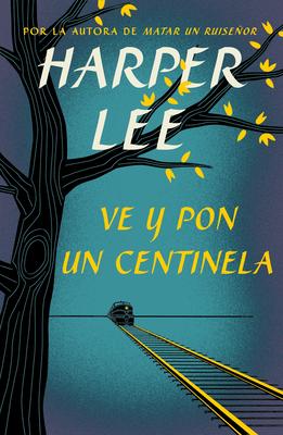 Ve Y Pon Un Centinela / Go Set a Watchman Subscription