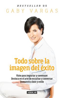 Todo Sobre La Imagen del (c)Xito / Projecting an Image of Success Subscription