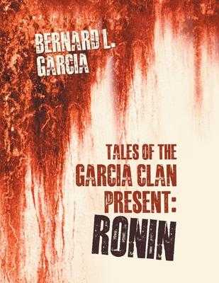 Tales of the Garcia Clan: Ronin