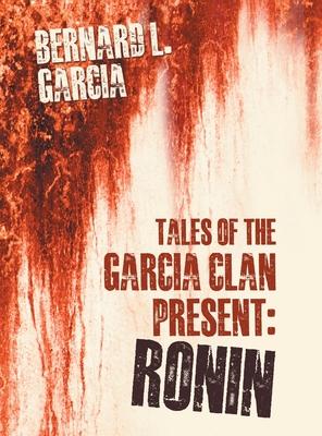 Tales of the Garcia Clan: Ronin