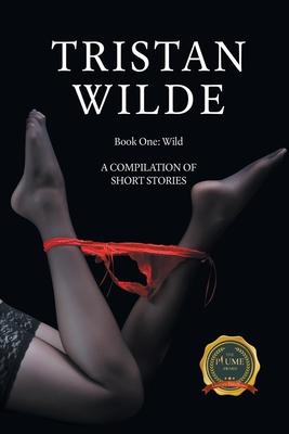 Wild: A Compilation of Short Stories