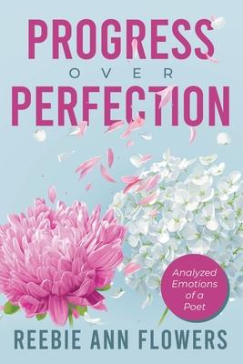 Progress Over Perfection: Analyzed Emotions of a Poet