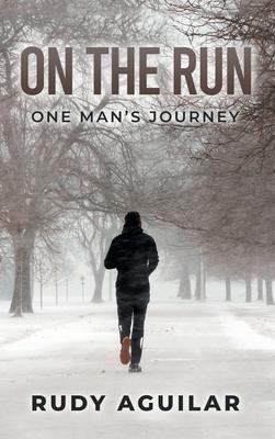 On the Run: One Man's Journey