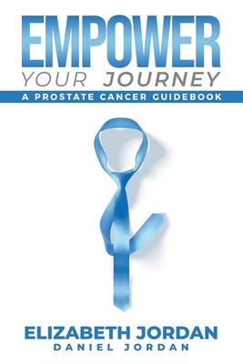 Empower Your Journey: A Prostate Cancer Guidebook