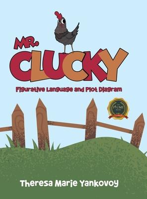 Mr. Clucky: Figurative Language and Plot Diagram