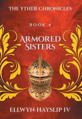 Armored Sisters: The Yther Chronicles