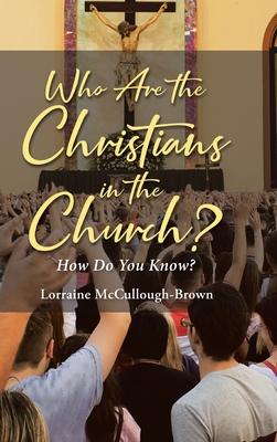 Who Are the Christians in the Church?: How Do You Know?