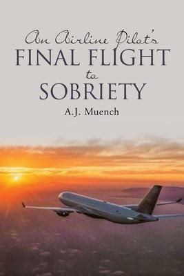 An Airline Pilot's Final Flight to Sobriety