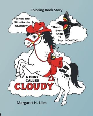 A Pony Called Cloudy: A Coloring Storybook and Parent-Teacher Guide to Help Prevent the Abduction of Children