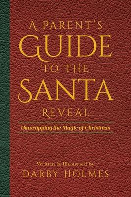 A Parent's Guide to the Santa Reveal: Unwrapping the Magic of Christmas