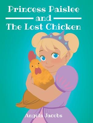 Princess Paislee and The Lost Chicken