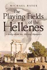 The Playing Fields of the Hellenes: A Story about the Ancient Olympics Subscription