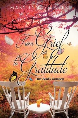 From Grief to Gratitude: One Soul's Journey