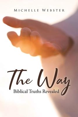 The Way: Biblical Truths Revealed