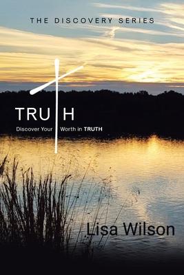 Truth: Discover Your Worth in Truth