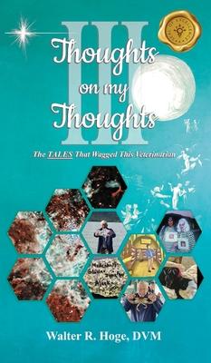 Thoughts on my Thoughts Book III: The Tales That Wagged This Veterinarian