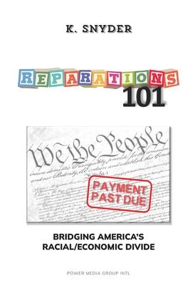 Reparations 101: Bridging America's Racial / Economic Divide