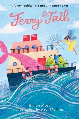 Ferry Tail: A funny, quirky tale about homophones