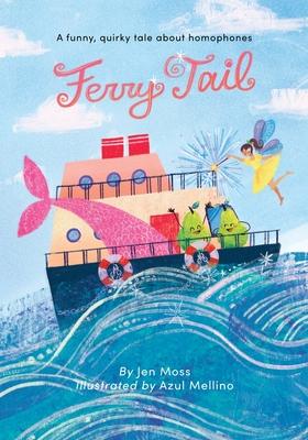 Ferry Tail: A funny, quirky tale about homophones