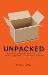 Unpacked: A psychiatrist explores and unpacks our collective experience of the COVID-19 pandemic Subscription