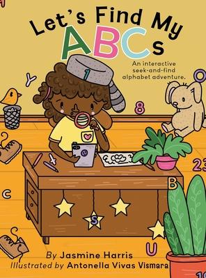 Let's Find My ABCs: An interactive seek-and-find alphabet adventure.